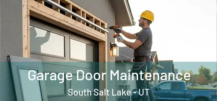 Garage Door Maintenance South Salt Lake - UT