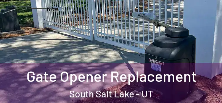 Gate Opener Replacement South Salt Lake - UT