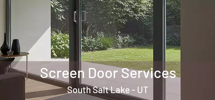 Screen Door Services South Salt Lake - UT